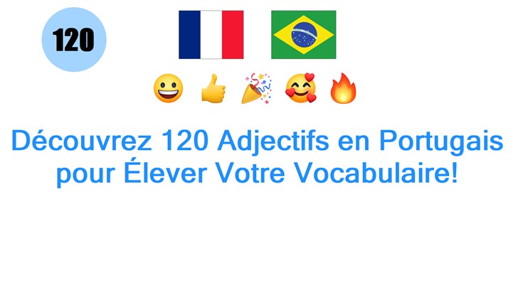 Découvrez 120 Adjectifs en Portugais pour Élever Votre Vocabulaire!